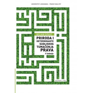 ПРИРОДА И ДЕТЕРМИНАНТЕ СУДИЈСКОГ ТУМАЧЕЊА ПРАВА 2.  издање