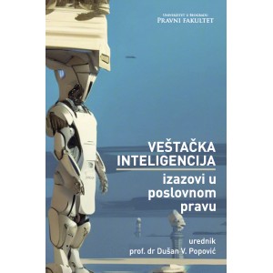 ВЕШТАЧКА ИНТЕЛИГЕНЦИЈА: изазови у пословном праву